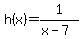 h%28x%29=1%2F%28x-7%29