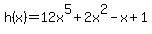 h%28x%29=12x%5E5%2B2x%5E2-x%2B1