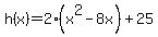 h%28x%29=2%28x%5E2-8x%29%2B25