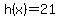h%28x%29=21