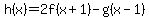h%28x%29=2f%28x%2B1%29-g%28x-1%29