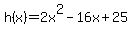 h%28x%29=2x%5E2-16x%2B25