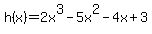 h%28x%29=2x%5E3-+5x%5E2+-4x+%2B+3