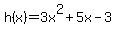 h%28x%29=3x%5E2+%2B+5x+-+3