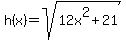 h%28x%29=sqrt%2812x%5E2%2B21%29