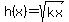 h%28x%29=sqrt%28kx%29