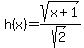 h%28x%29=sqrt%28x%2B1%29%2Fsqrt%282%29