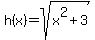 h%28x%29=sqrt%28x%5E2%2B3%29