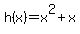 h%28x%29=x%5E2%2Bx