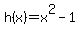 h%28x%29=x%5E2-1