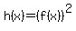 h%28x%29+=+%28f%28x%29%29%5E2