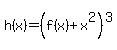 h%28x%29+=+%28f%28x%29%2Bx%5E2%29%5E3