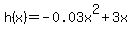 h%28x%29+=+-0.03x%5E2%2B3x
