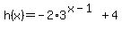 h%28x%29+=+-2%2A3%5E%28x-1%29+%2B+4