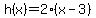 h%28x%29+=+2%28x-3%29