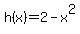 h%28x%29+=+2+-+x%5E2
