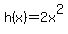 h%28x%29+=+2x%5E2