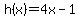 h%28x%29+=+4x-1