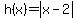 h%28x%29+=+abs%28x-2%29