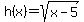 h%28x%29+=+sqrt%28x+-5%29
