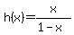 h%28x%29+=+x%2F%281-x%29
