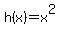 h%28x%29+=+x%5E2