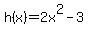 h%28x%29+=2x%5E2+-3