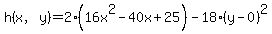 h%28x%2Cy%29=2%2816x%5E2-40x%2B25%29-18%28y-0%29%5E2