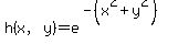 h%28x%2Cy%29+=+e%5E%28-%28x%5E2%2By%5E2%29%29++