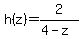 h%28z%29+=+2%2F%284-z%29