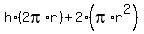 h%2A%282pi%2Ar%29%2B2%28pi%2Ar%5E2%29