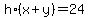 h%2A%28x%2By%29=24