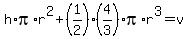 h%2Api%2Ar%5E2%2B%281%2F2%29%284%2F3%29pi%2Ar%5E3=v