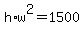 h%2Aw%5E2=1500