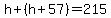 h%2B%28h%2B57%29=215