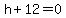 h%2B12+=+0