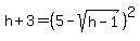 h%2B3=%285-sqrt%28h-1%29%29%5E2
