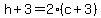 h%2B3+=+2%2A%28c%2B3%29