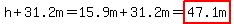 h%2B31.2m=15.9m%2B31.2m=highlight%2847.1m%29