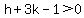 h%2B3k-1%3E0