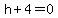 h%2B4=0