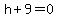 h%2B9=0