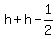 h%2Bh-1%2F2