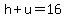 h%2Bu=16