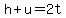 h%2Bu=2t