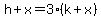 h%2Bx=3%28k%2Bx%29