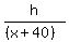 h%2F%28%28x%2B40%29%29