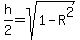 h%2F2=sqrt%281-R%5E2%29