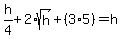 h%2F4+%2B+2%2Asqrt%28h%29+%2B+%283%2A5%29+=+h