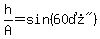 h%2FA=sin%28%2260%B0%22%29
